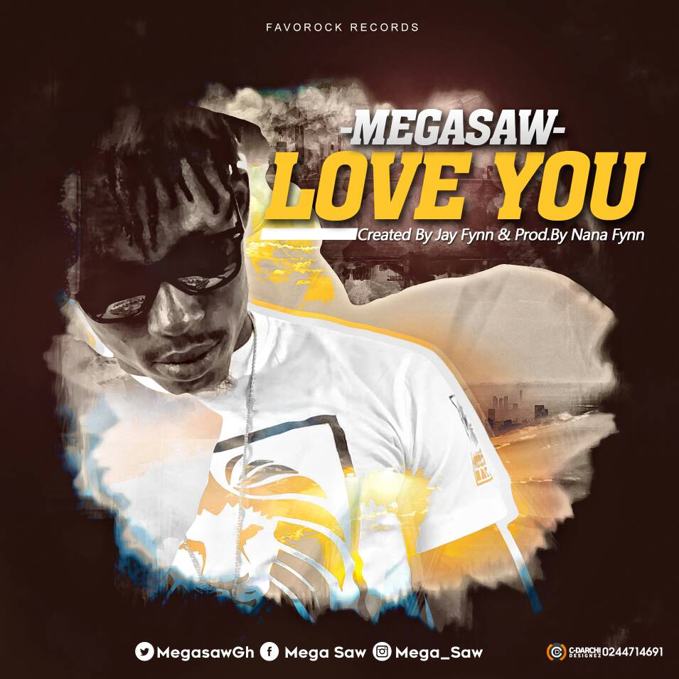 MEGASAW - LOVE YOU Prod. by Nana Fynn
