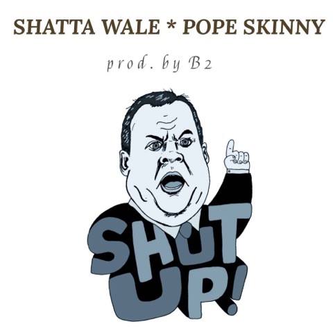 Shatta Wale - Shut Up ft. Pope Skinny