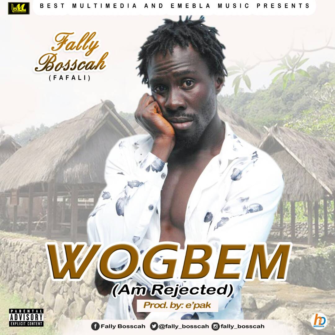 Fally Bosscah - Wogbem (Rejection) prod. By e'pak
