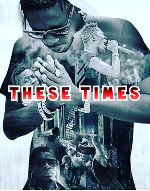Shatta Wale - These Times