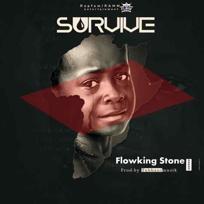 Flowking Stone - Survive (Prod By TubhaniMuzik)