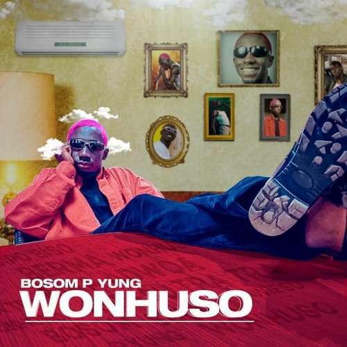 Bosom P Yung - Wonhuso (Prod. by KC Beatz)