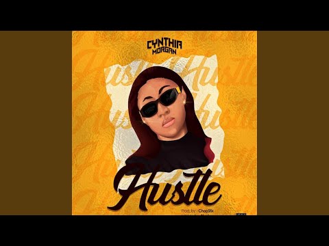 Cynthia Morgan - Hustle (Prod. by Chopsticx)