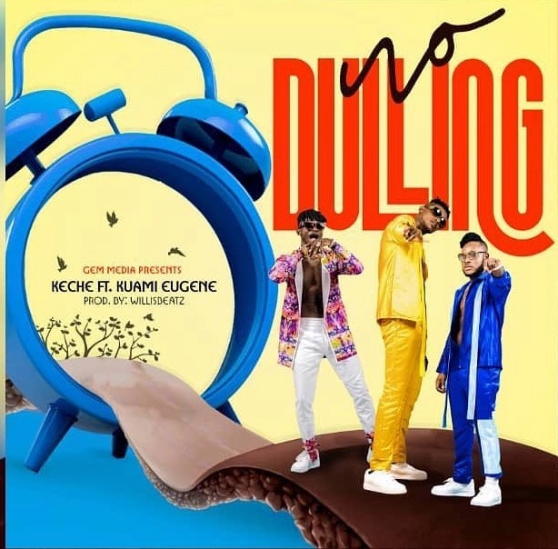 Keche - No Dulling ft. Kuami Eugene