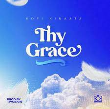 Kofi Kinaata - Thy Grace