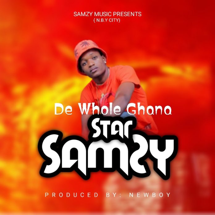 Star Samzy - De Whole Ghana Prod. by New Boy