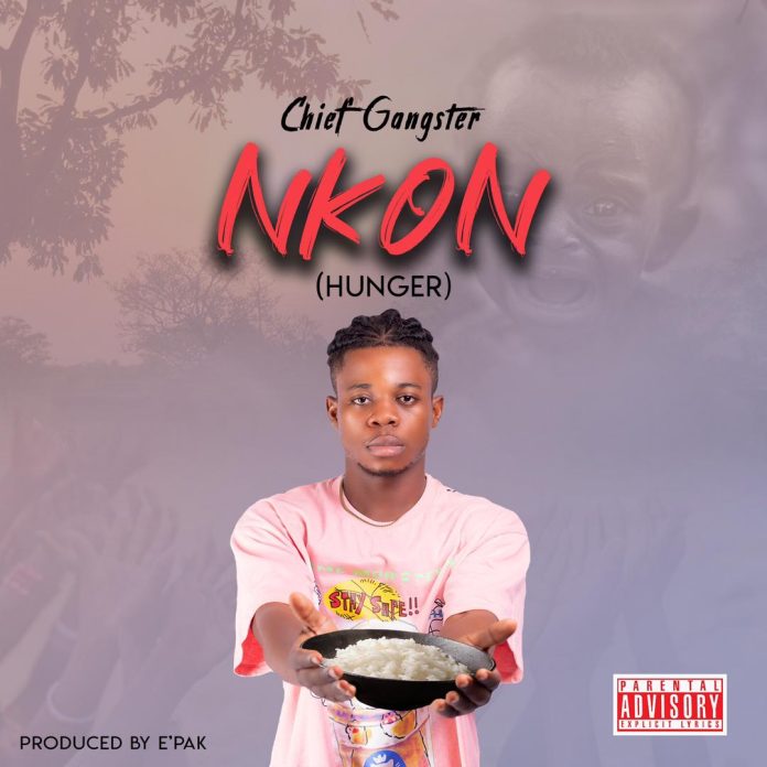 Chief Gangster - Nkon (Hunger) (prod by e'pak)