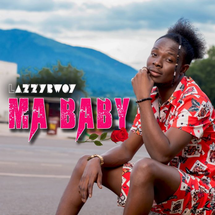 Lazzybwoy - Ma baby (Prod. by sweetpoison)