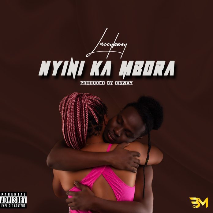 Lazzybwoy - Nyini ka Nbora (Prod by Disway)