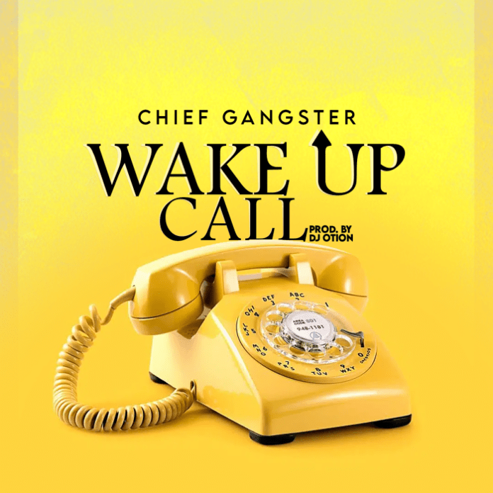 Chief Gangstar - WakeUpCall (Prod by Dj Otion)